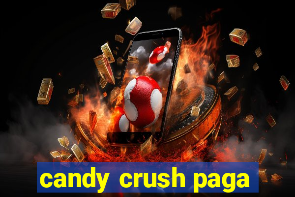 candy crush paga